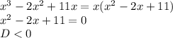 x^3-2x^2+11x=x(x^2-2x+11)\\
x^2-2x+11=0\\
D<0