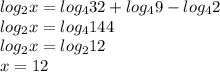 log_{2}x=log_{4}32+log_{4}9-log_{4}2\\
log_{2}x=log_{4}{144}\\
log_{2}x=log_{2}12\\
x=12