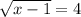 \sqrt{x-1}=4
