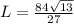 L=\frac{84\sqrt{13}}{27}\\
