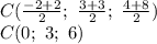 C(\frac{-2+2}{2};\ \frac{3+3}{2};\ \frac{4+8}{2})\\\
C(0;\ 3;\ 6)