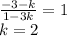 \frac{-3-k}{1-3k}=1\\
k=2