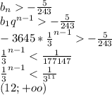 b_{n}-\frac{5}{243}\\
b_{1}q^{n-1} -\frac{5}{243}\\
-3645*\frac{1}{3}^{n-1} -\frac{5}{243}\\
\frac{1}{3}^{n-1}