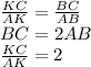 \frac{KC}{AK} = \frac{BC}{AB}\\
BC=2AB\\
\frac{KC}{AK}=2