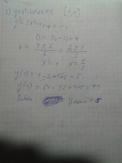 Найдите наименьшее значение функций: 1) y=3x²-2x³+1 на отрезке [-4; 0] 2) y=4x²-4x-x³ на отрезке [1;