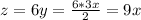 z=6y = \frac{6 * 3x}{2} =9x