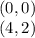 (0,0)
\\\
(4,2)
