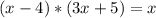 (x-4) *(3x+5)=x