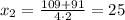 x_2=\frac{109+91}{4\cdot 2}=25