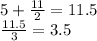 5+\frac{11}{2}=11.5\\
 \frac{11.5}{3}=3.5