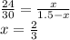 \frac{24}{30}=\frac{x}{1.5-x}\\
x=\frac{2}{3}