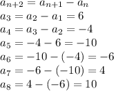 a_{n+2}=a_{n+1}-a_n\\
a_3=a_2-a_1=6\\
a_4=a_3-a_2=-4\\
a_5=-4-6=-10\\
a_6=-10-(-4)=-6\\
a_7=-6-(-10)=4\\
a_8=4-(-6)=10