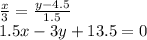 \frac{x}{3}=\frac{y-4.5}{1.5}\\
1.5x-3y+13.5=0
