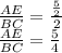 \frac{AE}{BC}=\frac{\frac{5}{2}}{2}\\
\frac{AE}{BC}=\frac{5}{4}