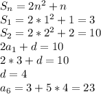 S_{n}=2n^2+n\\ S_{1}=2*1^2+1=3\\ S_{2}=2*2^2+2=10\\
2a_{1}+d=10\\
2*3+d=10\\
d=4\\
a_{6}=3+5*4=23