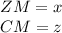 ZM=x\\
CM=z