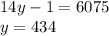 14y-1=6075\\
 y=434