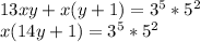 13xy+x(y+1)=3^5*5^2 \\ x(14y+1)=3^5*5^2

