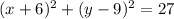 (x+6)^2+(y-9)^2=27
