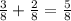 \frac{3}{8} + \frac{2}{8} = \frac{5}{8}