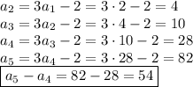 a_2=3a_1-2=3\cdot2-2=4\\
a_3=3a_2-2=3\cdot4-2=10\\
a_4=3a_3-2=3\cdot10-2=28\\
a_5=3a_4-2=3\cdot28-2=82\\
\boxed{a_5-a_4=82-28=54}