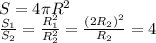 S=4 \pi R^{2} \\ 
 \frac{S_{1}}{S_{2}} = \frac{R_{1}^2}{R_{2}^2} = \frac{(2R_{2})^2}{R_{2}} =4