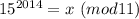 15^{2014}=x\ (mod11)\\
