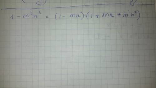 Разложите на множетели с формулы сокращ. умножения суммы и разности кубов : 1-m^3•n^3