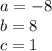 a=-8\\
b=8\\
c=1