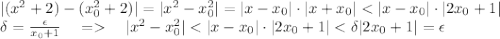 |(x^2+2)-(x_0^2+2)|=|x^2-x_0^2|=|x-x_0|\cdot|x+x_0| < |x-x_0|\cdot|2x_0+1| \\ \delta= \frac{\epsilon}{x_0+1} \ \ \ = \ \ \ |x^2-x_0^2|< |x-x_0|\cdot|2x_0+1|<\delta|2x_0+1|=\epsilon