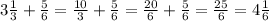 3 \frac{1}{3} + \frac{5}{6} = \frac{10}{3} + \frac{5}{6} = \frac{20}{6} + \frac{5}{6} = \frac{25}{6} = 4\frac{1}{6}