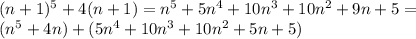(n+1)^5+4(n+1)=n^5+5n^4+10n^3+10n^2+9n+5=\\
 (n^5+4n)+(5n^4+10n^3+10n^2+5n+5)