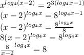 x^{log_{4}(x-2)}=2^{3(log_{4}x-1)}\\
(x-2)^{log_{4}x}=8^{log_{4}x-1}\\
(x-2)^{log_{4}x}=\frac{8^{log_{4}x}}{8}\\
8(x-2)^{log_{4}x}=8^{log_{4}x}\\
\frac{8}{x-2}^{log_{4}x}=8\\ 
