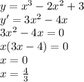 y=x^3-2x^2+3\\
y'=3x^2-4x\\
3x^2-4x=0\\
x(3x-4)=0\\
x=0\\
x=\frac{4}{3}