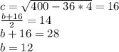 c=\sqrt{400-36*4}=16\\ \frac{b+16}{2}=14\\ b+16=28\\ b=12