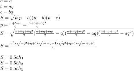 a=a\\
b=aq\\
c=bq\\ 
S=\sqrt{p(p-a)(p-b)(p-c)}\\
 p=\frac{a+b+c}{2}=\frac{a+aq+aq^2}{2}\\
 S=\sqrt{\frac{a+aq+aq^2}{2}(\frac{a+aq+aq^2}{2}-a)(\frac{a+aq+aq^2}{2}-aq)(\frac{a+aq+aq^2}{2}-aq^2)}\\\\
S=\frac{a^2*\sqrt{-q^2+q+1}*\sqrt{q^2-q+1}*\sqrt{q^2+q-1}*\sqrt{q^2+q+1}}{4}\\\\
S=0.5ah_{1}\\
S=0.5bh_{2}\\
S=0.5ch_{3}\\\\
