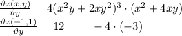 \frac{\vartheta z(x,y)}{\vartheta y}=4(x^2y+2xy^2)^3\cdot(x^2+4xy) \\ \frac{\vartheta z(-1,1)}{\vartheta y}=12 \ \ \ \ \ \ \ -4\cdot(-3)
