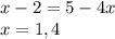 x-2=5-4x\\
x=1,4