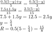 \frac{0.5(5-y)+y}{5}=\frac{0.5(5-y)}{3}\\
\frac{7.5+1.5y}{15}=\frac{2.5(5-y)}{15}\\
 7.5+1.5y=12.5-2.5y\\
 y=\frac{5}{4}\\
 R=0.5(5-\frac{5}{4}) =\frac{15}{8}