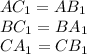 AC_{1}=AB_{1}\\
BC_{1}=BA_{1}\\
CA_{1}=CB_{1}
