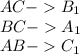 AC- B_{1}\\
BC- A_{1}\\ 
 AB-C_{1}