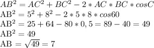 AB^2 = AC^2 + BC^2 - 2*AC*BC*cosC

AB^2 = 5^2 + 8^2 - 2*5*8*cos60

AB^2 = 25 + 64 - 80 * 0,5 = 89 - 40 = 49

AB^2 = 49

AB = \sqrt{49} = 7