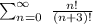 \sum_{n=0}^{ \infty}} \ \frac{n!}{(n+3)!}