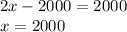 2x-2000=2000\\ x=2000

