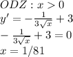 ODZ: x0
 \\ y'=- \frac{1}{3\sqrt{x}} +3 
 \\ - \frac{1}{3\sqrt{x}} +3=0
 \\ x=1/81