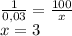 \frac{1}{0,03} = \frac{100}{x} \\ 
x=3