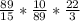 \frac{89}{15} * \frac{10}{89} * \frac{22}{3}