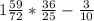 1 \frac{59}{72} * \frac{36}{25} - \frac{3}{10}