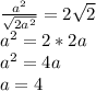 \frac{a^2}{\sqrt{2a^2}}=2\sqrt{2}\\
a^2=2*2a\\
a^2=4a\\
 a=4