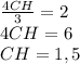 \frac{4CH}{3}=2 \\
4CH = 6 \\
CH = 1,5